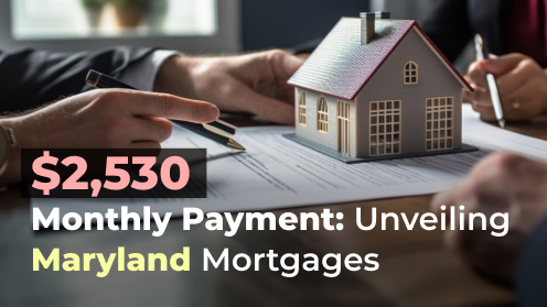 $2,530 Monthly Payment: Unveiling Maryland Mortgages