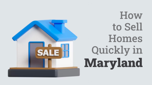 Seeking Quick Home Sale in Maryland? Here’s Your Guide