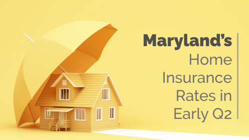 Maryland’s Avg Home Insurance Cost in Early Q2