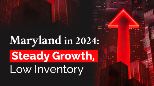 Maryland’s Market in 2024: Steady Growth Despite Lower Inventory