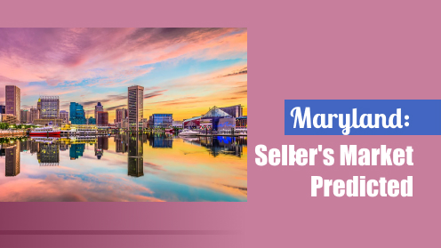 Maryland: Seller’s Market Predicted